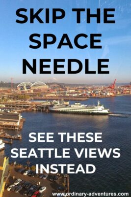 Waterfront with a ferry. Text reads: Skip the Space Needle, see these Seattle views instead