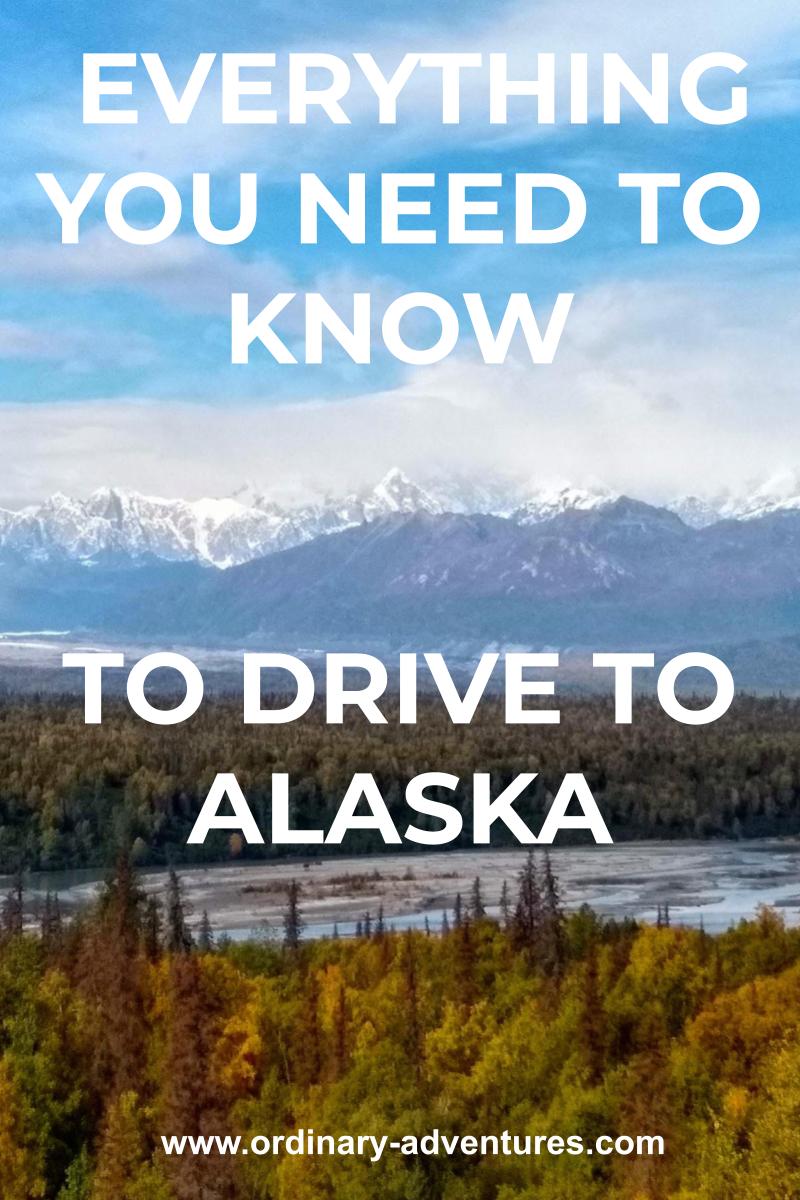 How to Drive to Alaska Everything you need to Know Ordinary Adventures