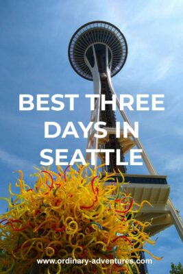 The Space Needle from below against a blue sky with a yellow and red glass sculpture in the foreground. Text reads: Best three days in Seattle